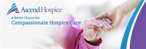 Ascend hospice - As hospice care providers, St. Croix Hospice listens to patients and families to understand their individual wishes for the end-of-life care journey. With a focus on comfort and quality of life, our hospice teams across the Midwest provide care with dignity and respect. Talk to an expert to see how our award-winning teams can serve you ...